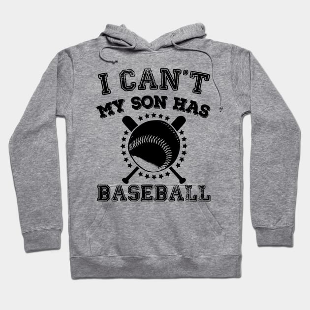I Cant My Son Has Baseball Sports Parents Hoodie by craiglimu